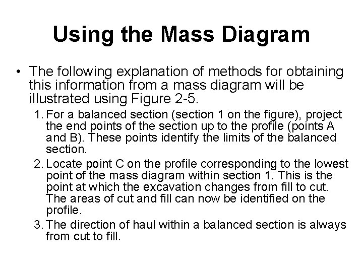 Using the Mass Diagram • The following explanation of methods for obtaining this information