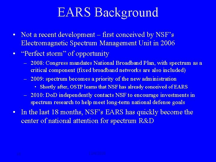 EARS Background • Not a recent development – first conceived by NSF’s Electromagnetic Spectrum