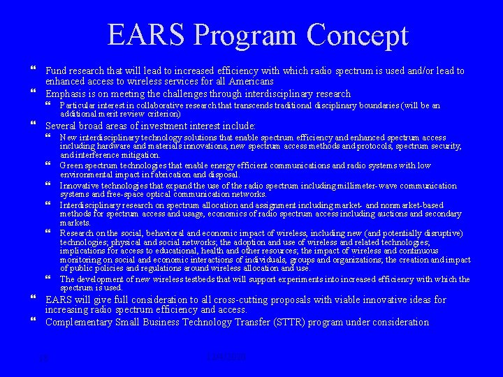 EARS Program Concept Fund research that will lead to increased efficiency with which radio