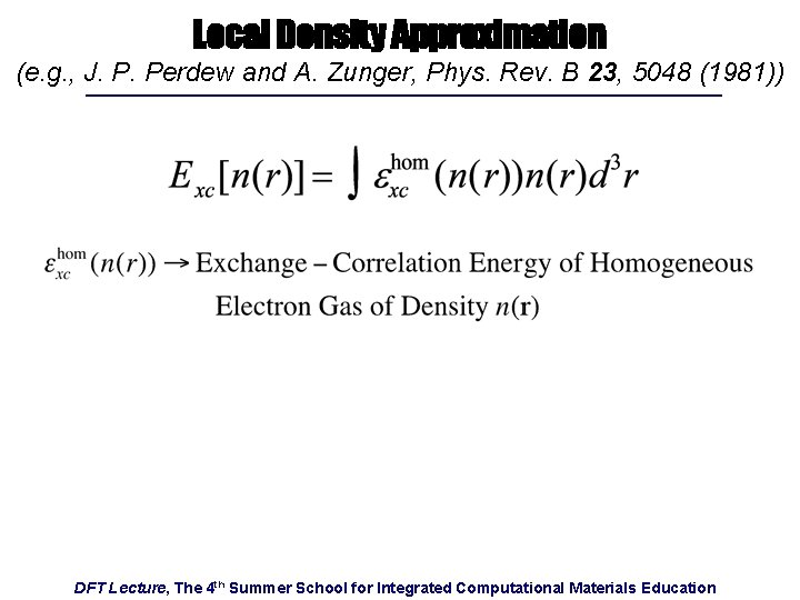 Local Density Approximation (e. g. , J. P. Perdew and A. Zunger, Phys. Rev.