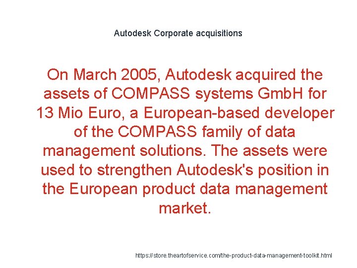Autodesk Corporate acquisitions On March 2005, Autodesk acquired the assets of COMPASS systems Gmb.