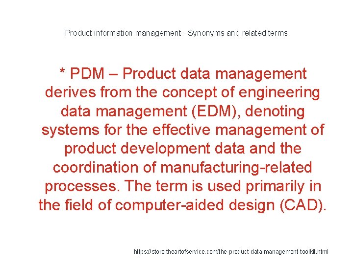 Product information management - Synonyms and related terms * PDM – Product data management