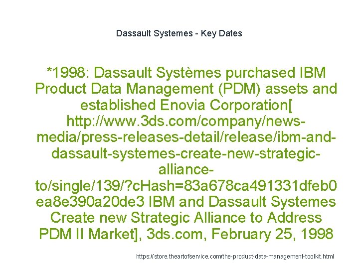 Dassault Systemes - Key Dates *1998: Dassault Systèmes purchased IBM Product Data Management (PDM)