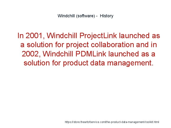 Windchill (software) - History 1 In 2001, Windchill Project. Link launched as a solution