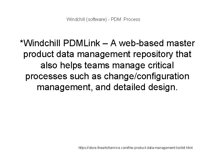 Windchill (software) - PDM Process 1 *Windchill PDMLink – A web-based master product data