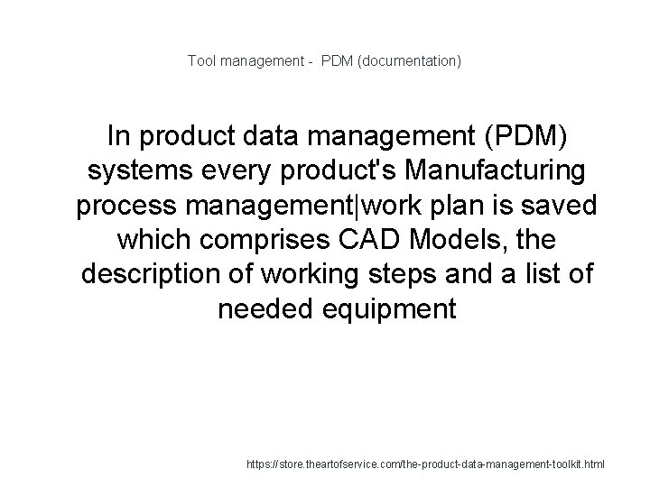 Tool management - PDM (documentation) In product data management (PDM) systems every product's Manufacturing