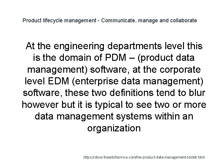 Product lifecycle management - Communicate, manage and collaborate 1 At the engineering departments level