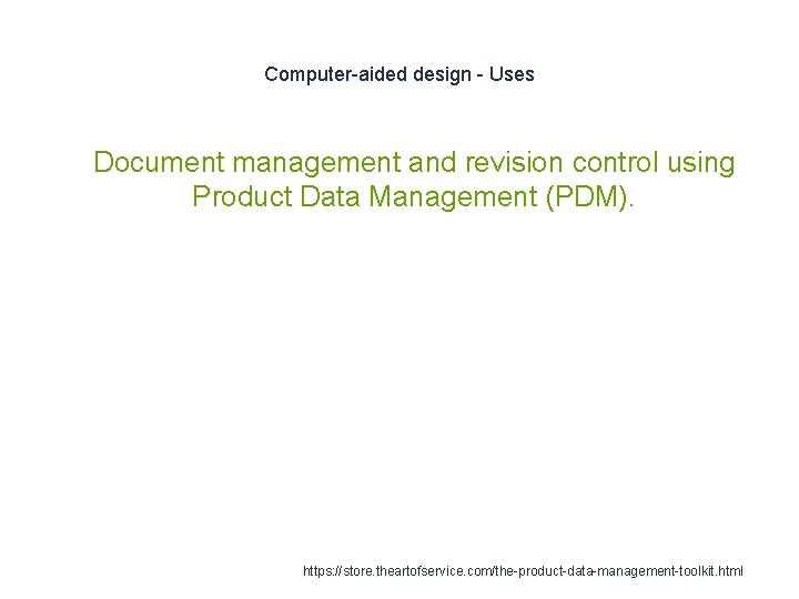 Computer-aided design - Uses 1 Document management and revision control using Product Data Management
