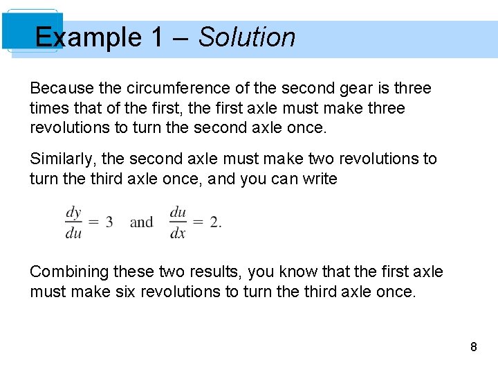 Example 1 – Solution Because the circumference of the second gear is three times Example 1 – Solution Because the circumference of the second gear is three times
