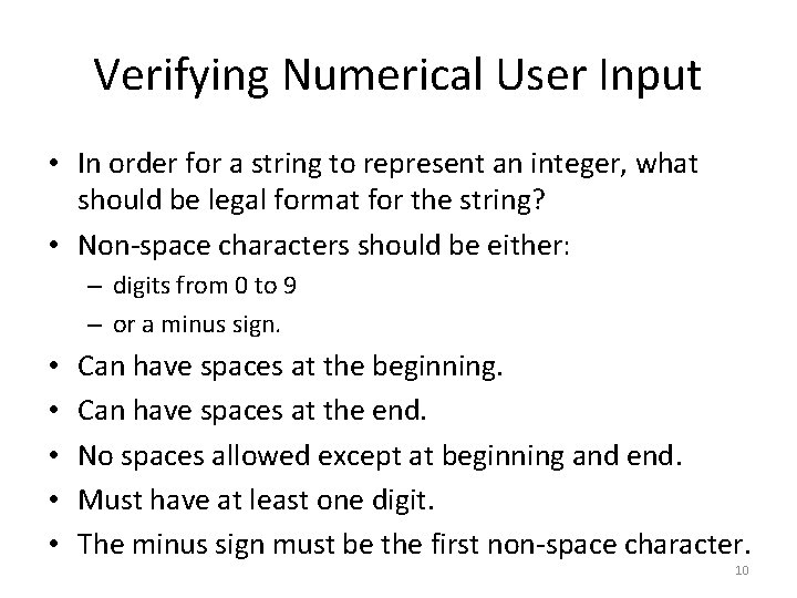Verifying Numerical User Input • In order for a string to represent an integer,