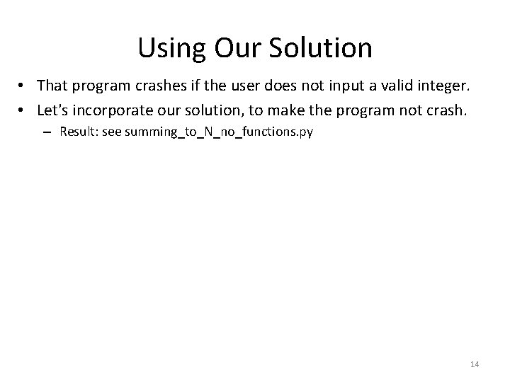 Using Our Solution • That program crashes if the user does not input a