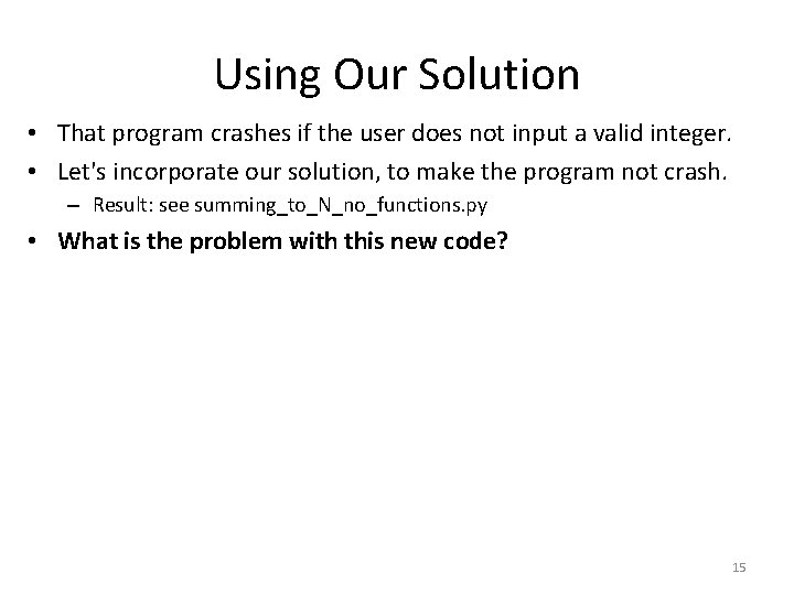 Using Our Solution • That program crashes if the user does not input a