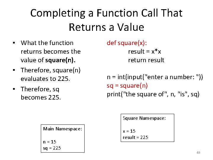Completing a Function Call That Returns a Value • What the function returns becomes