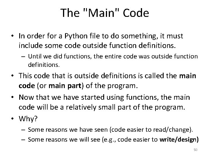 The "Main" Code • In order for a Python file to do something, it