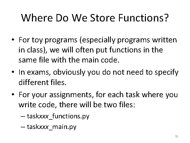 Where Do We Store Functions? • For toy programs (especially programs written in class),