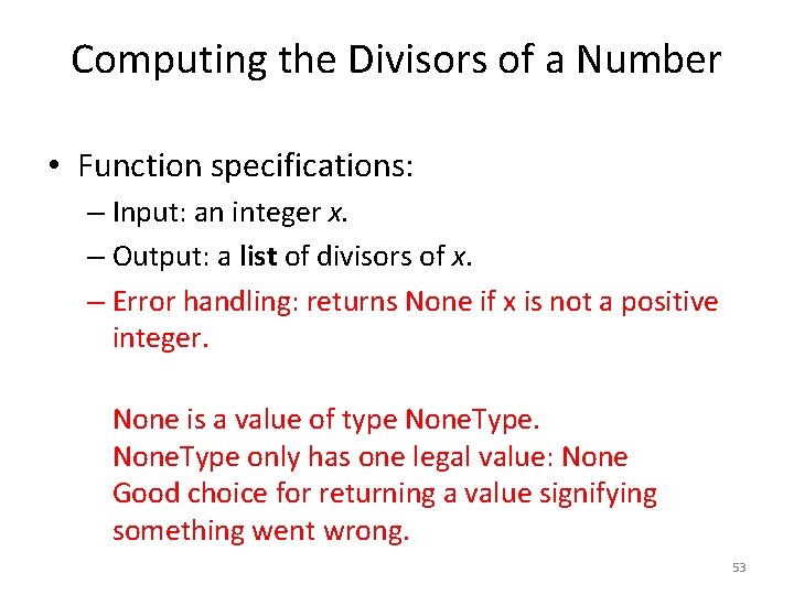 Computing the Divisors of a Number • Function specifications: – Input: an integer x.