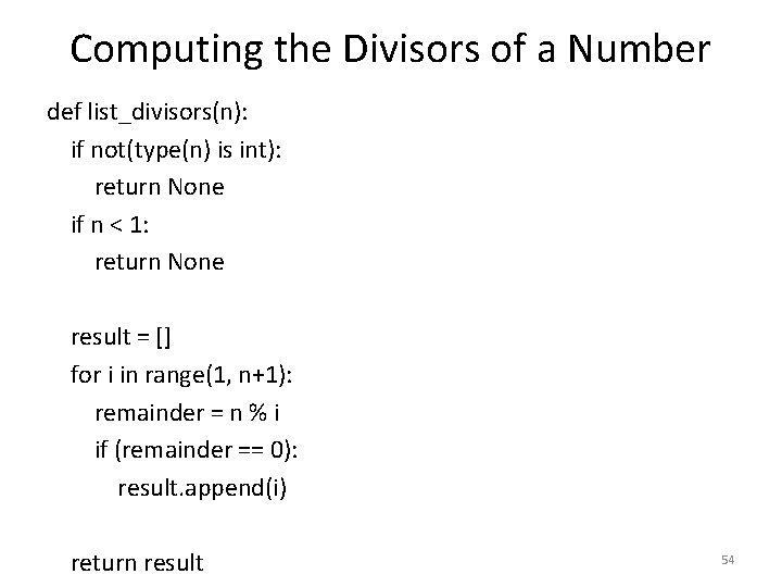 Computing the Divisors of a Number def list_divisors(n): if not(type(n) is int): return None