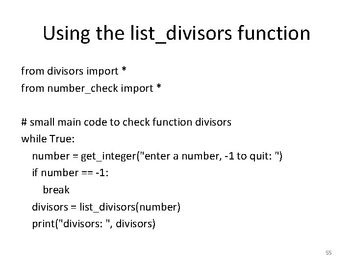 Using the list_divisors function from divisors import * from number_check import * # small