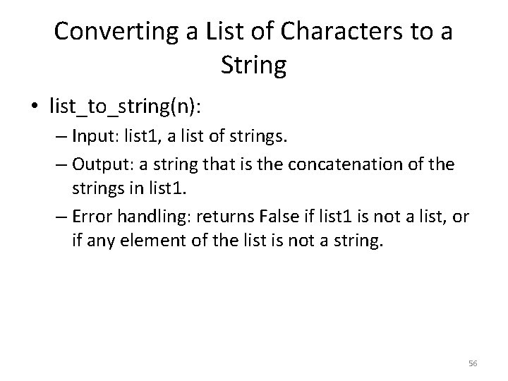 Converting a List of Characters to a String • list_to_string(n): – Input: list 1,