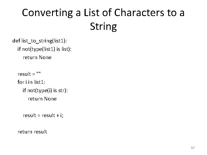 Converting a List of Characters to a String def list_to_string(list 1): if not(type(list 1)