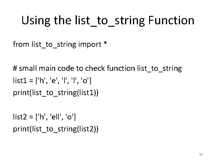 Using the list_to_string Function from list_to_string import * # small main code to check