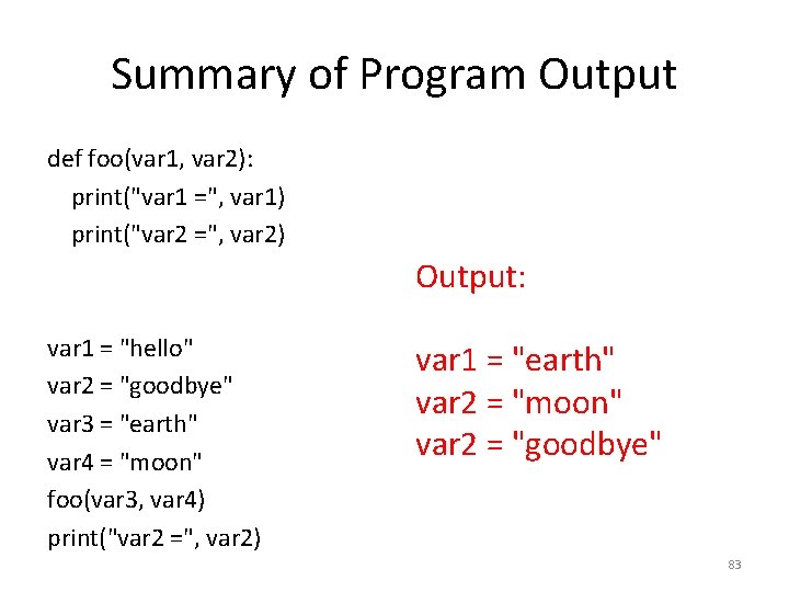 Summary of Program Output def foo(var 1, var 2): print("var 1 =", var 1)