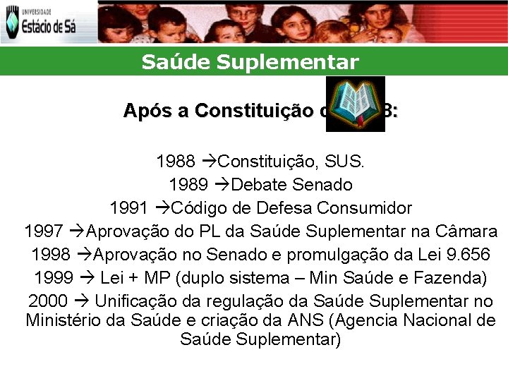 Saúde Suplementar Após a Constituição de 1988: 1988 Constituição, SUS. 1989 Debate Senado 1991