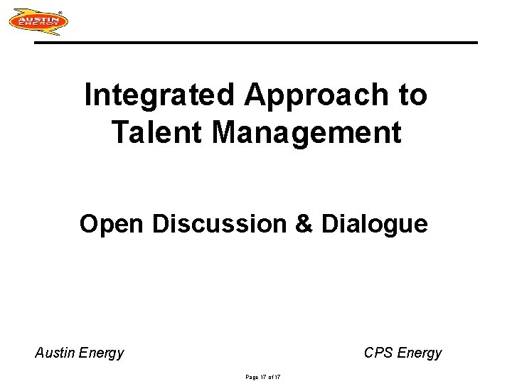 Integrated Approach to Talent Management Open Discussion & Dialogue Austin Energy CPS Energy Page