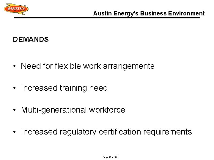 Austin Energy’s Business Environment DEMANDS • Need for flexible work arrangements • Increased training