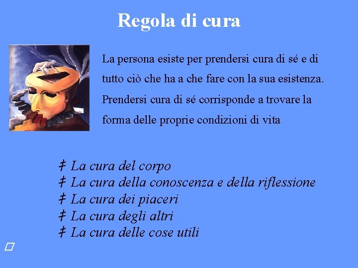 Regola di cura La persona esiste per prendersi cura di sé e di tutto