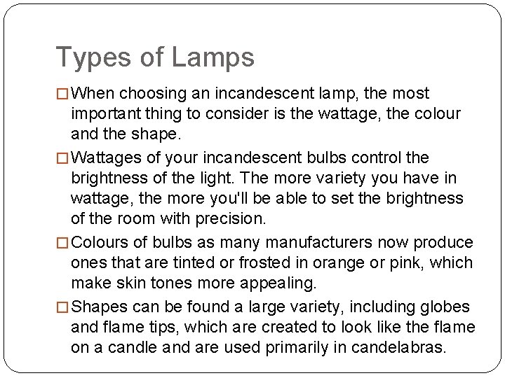 Types of Lamps � When choosing an incandescent lamp, the most important thing to