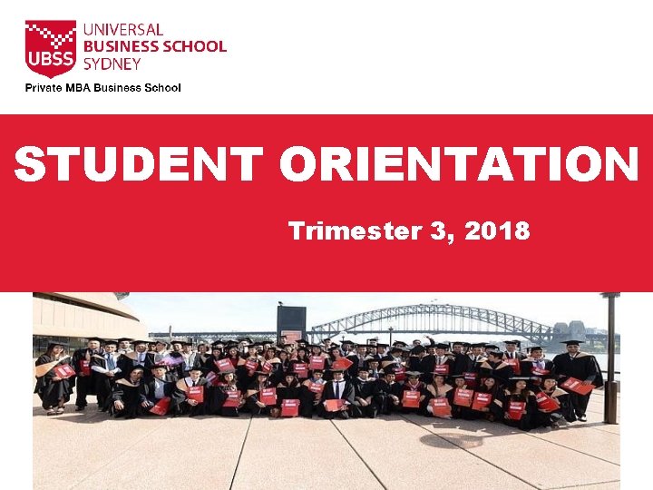 STUDENT ORIENTATION Trimester 3, 2018 