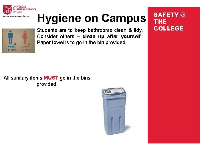 Hygiene on Campus Students are to keep bathrooms clean & tidy. Consider others –