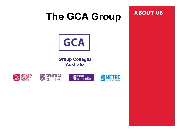 The GCA Group Colleges Australia ABOUT US 