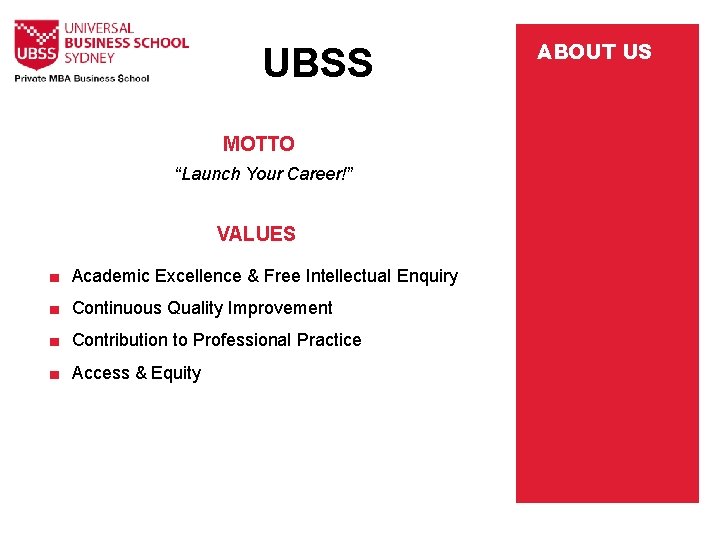 UBSS MOTTO “Launch Your Career!” VALUES ■ Academic Excellence & Free Intellectual Enquiry ■