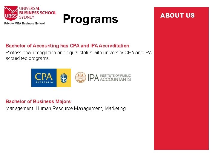 Our Programs Bachelor of Accounting has CPA and IPA Accreditation: Professional recognition and equal