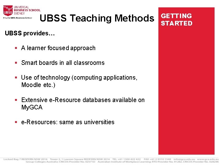 UBSS Teaching Methods UBSS provides… A learner focused approach Smart boards in all classrooms