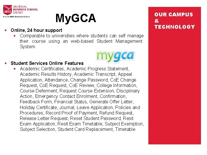  My. GCA Online, 24 hour support Comparable to universities where students can self