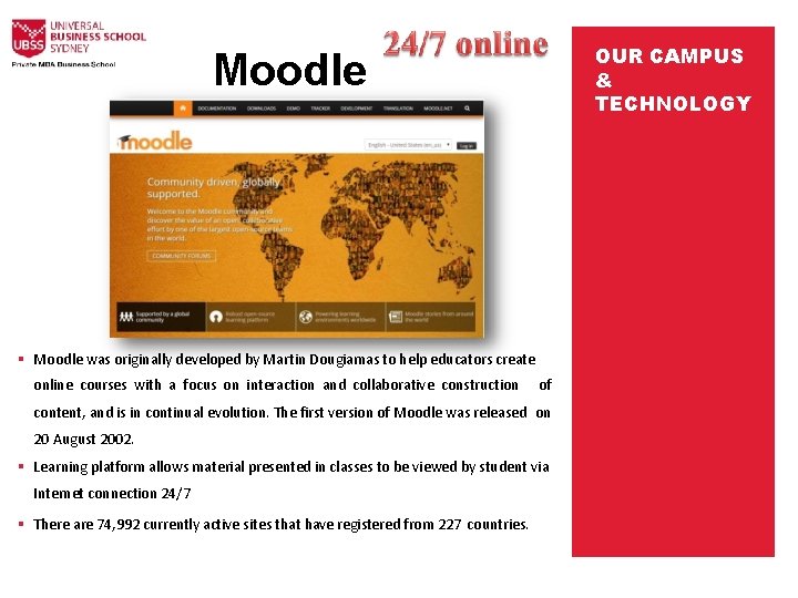 OUR CAMPUS & TECHNOLOGY Moodle was originally developed by Martin Dougiamas to help educators