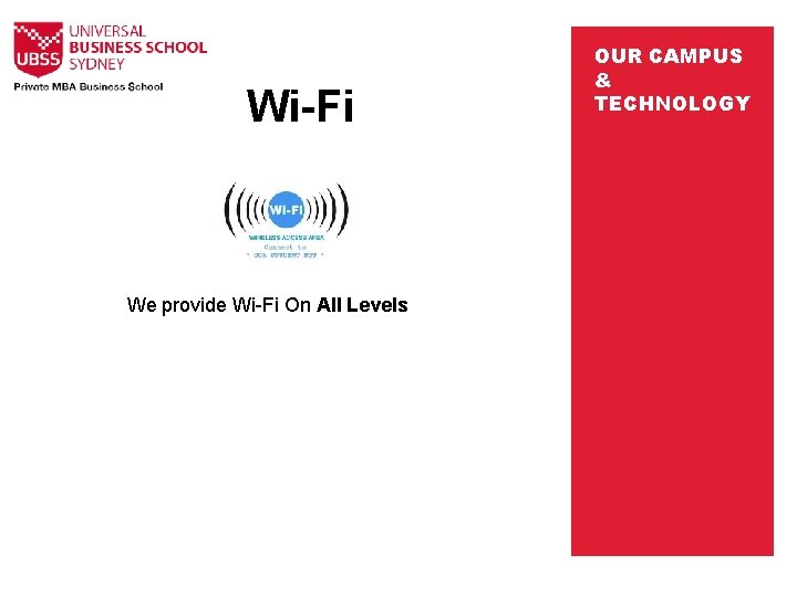 Wi-Fi We provide Wi-Fi On All Levels OUR CAMPUS & TECHNOLOGY 