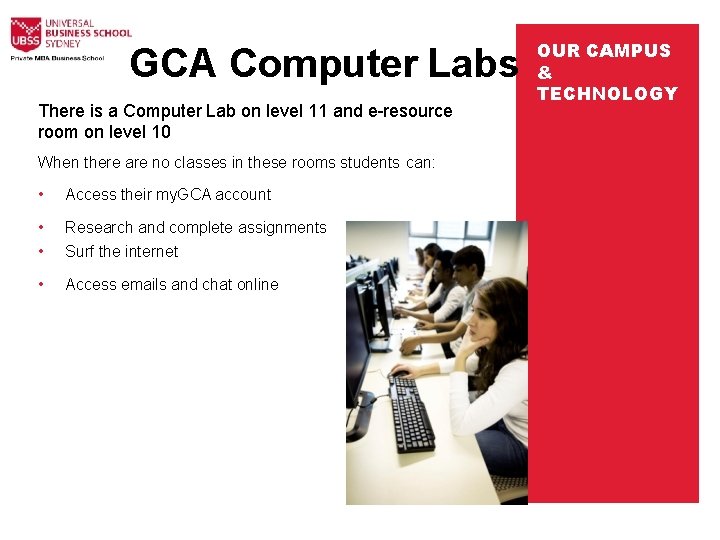 GCA Computer Labs There is a Computer Lab on level 11 and e-resource room
