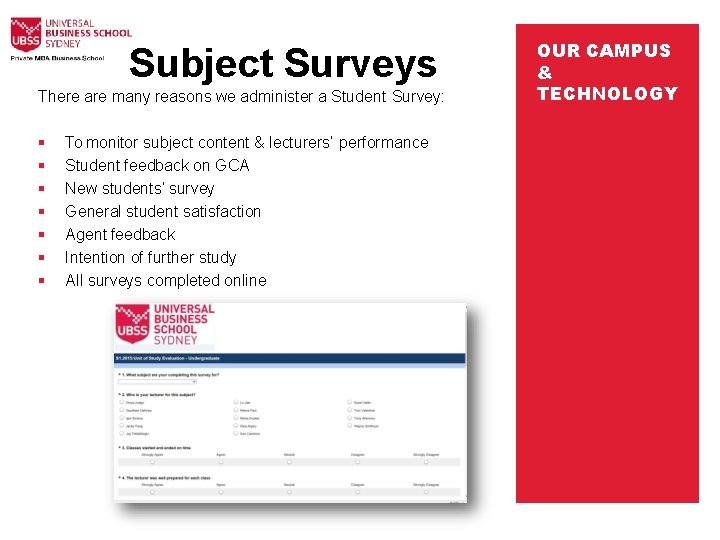 Subject Surveys There are many reasons we administer a Student Survey: To monitor subject