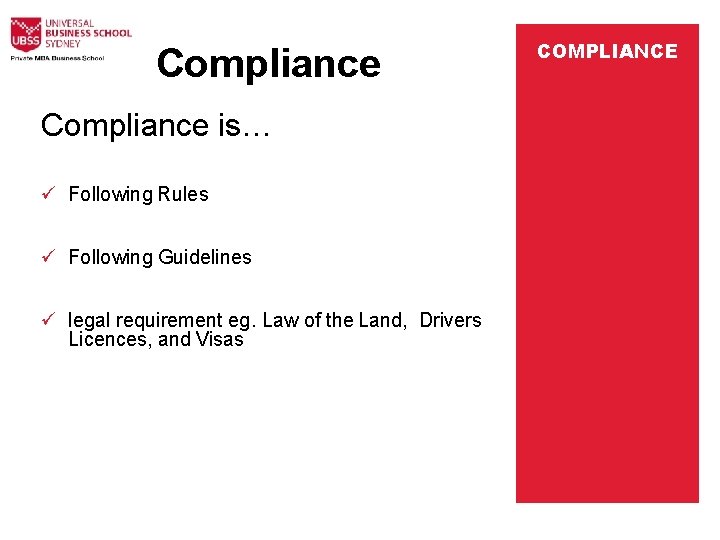  Compliance is… Following Rules Following Guidelines legal requirement eg. Law of the Land,