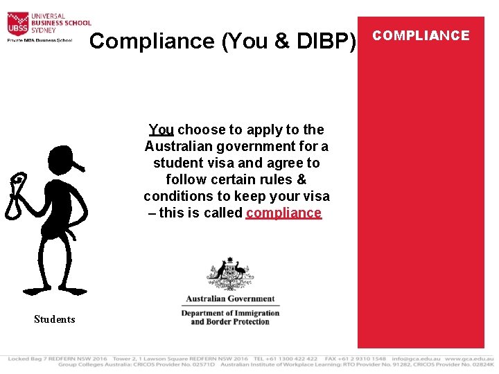 Compliance (You & DIBP) You choose to apply to the Australian government for a