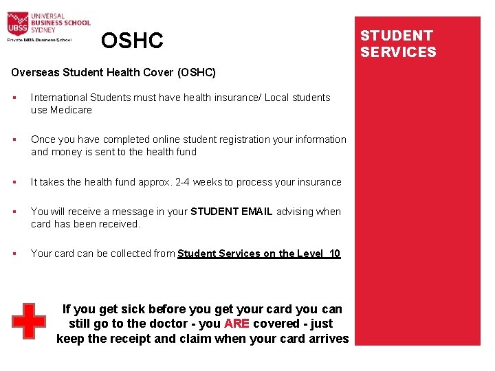 OSHC Overseas Student Health Cover (OSHC) International Students must have health insurance/ Local students