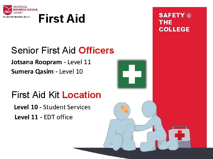 First Aid Senior First Aid Officers Jotsana Roopram - Level 11 Sumera Qasim -