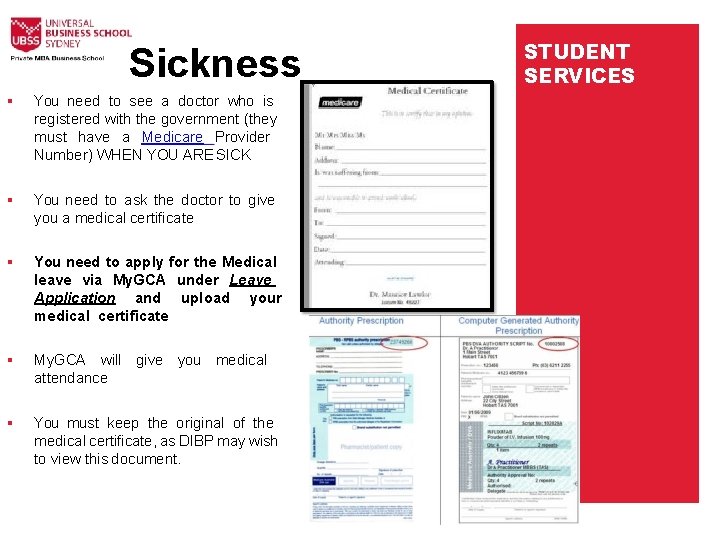 Sickness You need to see a doctor who is registered with the government (they