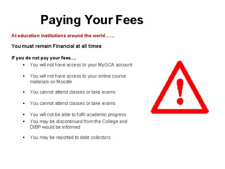 Paying Your Fees At education institutions around the world…… You must remain Financial at