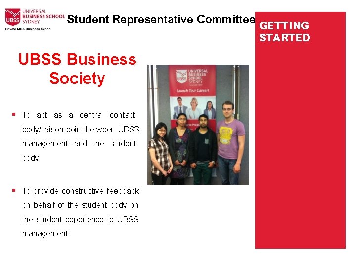  Student Representative Committee UBSS Business Society To act as a central contact body/liaison