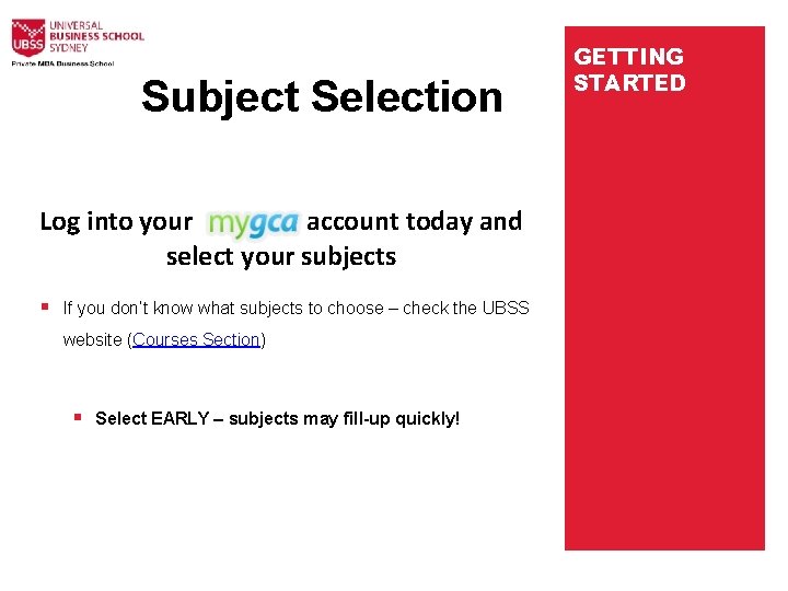 Subject Selection Log into your my. GCA account today and select your subjects If